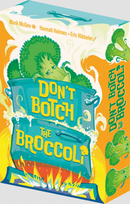 Don't Botch The Broccoli