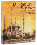 Ottoman Sunset: The Great War in the Near East