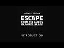 Escape from the Aliens in Outer Space: The Ultimate Edition