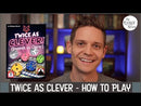 Twice As Clever!