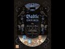 Baltic Empires: The Northern Wars of 1558-1721