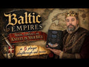 Baltic Empires: The Northern Wars of 1558-1721