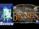 Too Many Bones