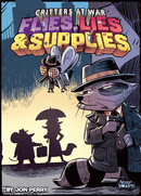 Air, Land & Sea : Critters at War - Flies, Lies & Supplies
